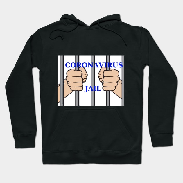 Coronavirus Jail Hoodie by dodgerfl